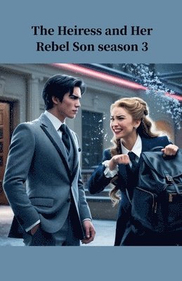 bokomslag Heiress And Her Rebel Son Season 3