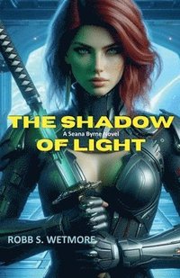 bokomslag The Shadow of Light