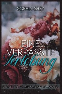 bokomslag Eine verpasste Verlobung: Eine festliche Variante von Stolz und Vorurteil