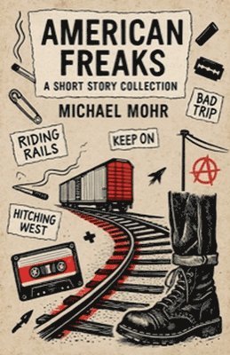 Michael Mohr - American Freaks, Häftad