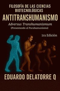bokomslag FILOSOFÍA DE LAS CIENCIAS BIOTECNOLÓGICAS-ANTI TRANSHUMANISMO