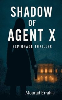 bokomslag Shadow of Agent X