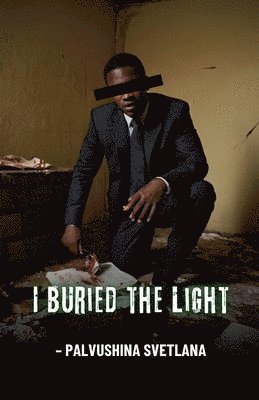 bokomslag I Buried the Light