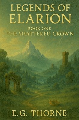 bokomslag Legends Of Elarion The Shattered Crown