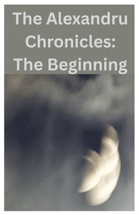 bokomslag Alexandru Chronicles