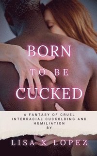 bokomslag Born to be Cucked