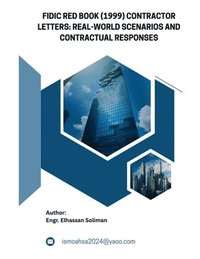 bokomslag FIDIC Red Book (1999) Contractor Letters Real-World Scenarios and Contractual Responses