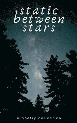 Anonymous, anonymous - Static Between Stars, Häftad