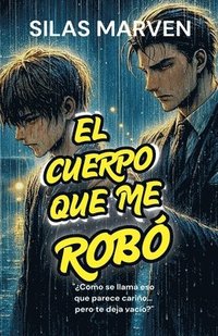 bokomslag El cuerpo que me robó