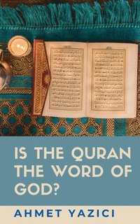 bokomslag Is the Quran the Word of God?
