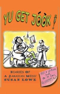 bokomslag Yu Get Jook! Diaries of a Jamaican Medic