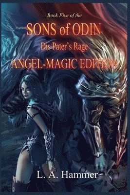 bokomslag Book Five of the Sons of Odin: Dis Pater's Rage: Angel-Magic Edition