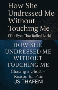 bokomslag How She Undressed Me Without Touching Me