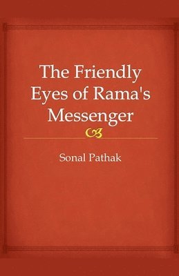 Sonal Pathak - Friendly Eyes of Rama's Messenger, Häftad