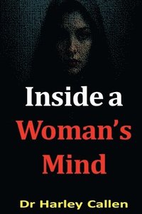 bokomslag Inside a Woman's Mind by Dr Harley Callen