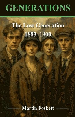 bokomslag The Lost Generation - 1883 - 1900