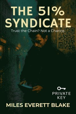 bokomslag The 51% Syndicate: Trust the Chain? Not a Chance.