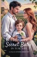 bokomslag Billionaire's Secret Baby in Tuscany