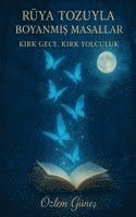 bokomslag Rüya Tozuyla Boyanm¿¿ Masallar - K¿rk Gece, K¿rk Yolculuk