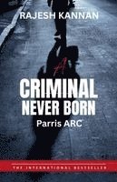 bokomslag A criminal Never Born- Parris ARC