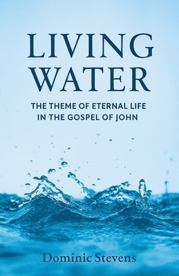 Dominic Stevens - Living Water, Häftad