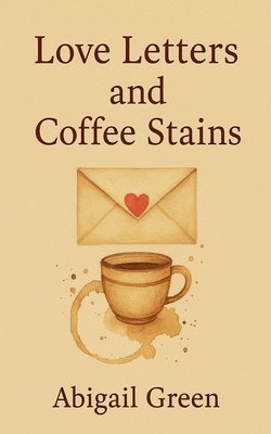 bokomslag Love Letters and Coffee Stains