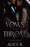 bokomslag Vows of the Throne Mafia Série, 3 Livres en 1! (Français)