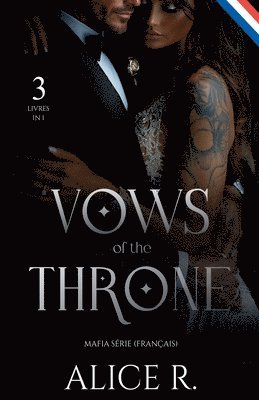 bokomslag Vows of the Throne Mafia Série, 3 Livres en 1! (Français)