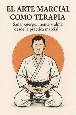 bokomslag El Arte Marcial como Terapia