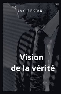 bokomslag Vision de la vérité