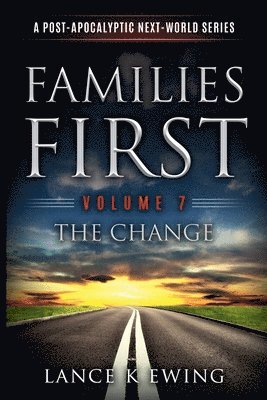 bokomslag Families First: A Post-Apocalyptic Next-World Series Volume 7 The Change