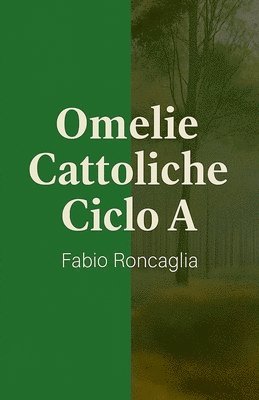 Fabio Roncaglia - Omelie Cattoliche Ciclo A, Häftad