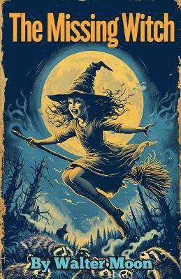 Walter Moon - Missing Witch, Häftad
