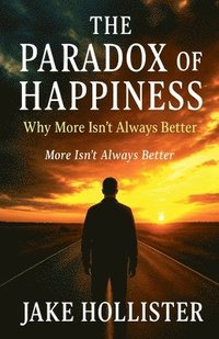 bokomslag The Paradox of Happiness