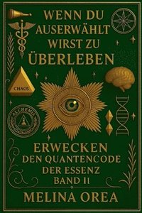bokomslag Wenn du auserwählt bist zu überleben: Erwachen - Der Quantencode der Essenz. Band II