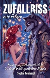 bokomslag Zufallsbiss mit Folgen: Eine spicy Liebesgeschichte in einer Welt geregelter Magie