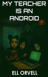 bokomslag My Teacher is an Android