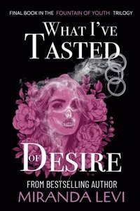 bokomslag What I've Tasted of Desire