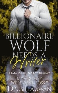 bokomslag Billionaire Wolf Needs a Writer