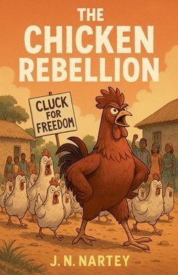 J N Nartey, J. N. Nartey, J.N. Nartey - Chicken Rebellion, Häftad