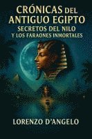 bokomslag Crónicas del Antiguo Egipto Secretos del Nilo y los Faraones Inmortales