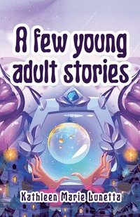 bokomslag A few young adult stories