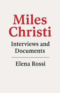 bokomslag Miles Christi Interviews and Documents