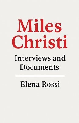 bokomslag Miles Christi Interviews and Documents
