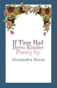 bokomslag If Time Had Been Kinder