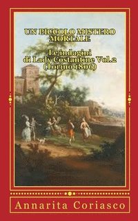 bokomslag piccolo Mistero Mortale - Le indagini di Lady Costantine Vol.2 (Torino 1806)