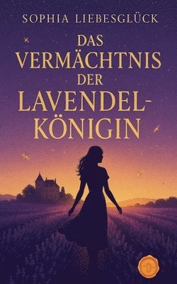 bokomslag Vermächtnis der Lavendelkönigin