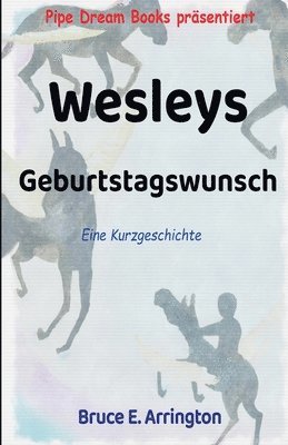 Bruce E Arrington, Bruce E. Arrington - Wesleys Geburtstagswunsch, Häftad