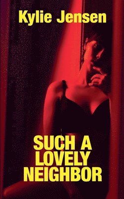 Kylie Jensen - Such a Lovely Neighbor, Häftad