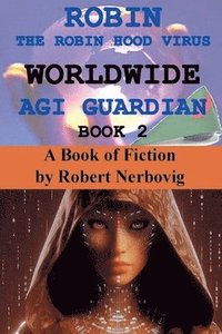 bokomslag Robin The Robin Hood Virus Worldwide AGI Guardian Book 2